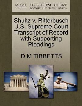 Paperback Shultz V. Ritterbusch U.S. Supreme Court Transcript of Record with Supporting Pleadings Book