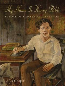 Hardcover My Name Is Henry Bibb: A Story of Slavery and Freedom Book