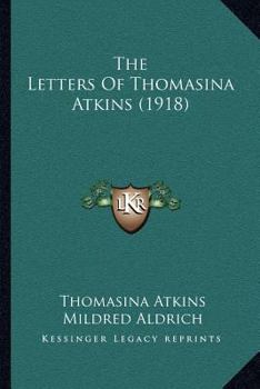 Paperback The Letters Of Thomasina Atkins (1918) Book
