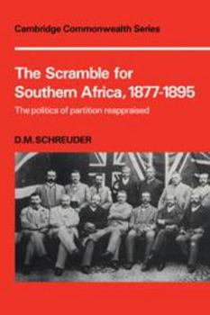 The Scramble for Southern Africa, 1877-1895: The politics of partition reappraised (Cambridge Commonwealth Series)