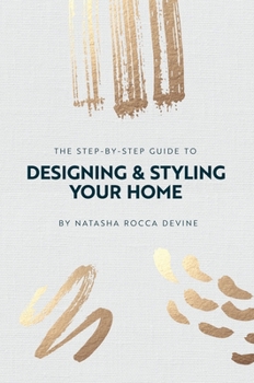 Hardcover The Step-by-Step Guide to Designing and Styling your Home Book