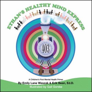 Hardcover Ethan's Healthy Mind Express: A Children's First Mental Health Primer Book