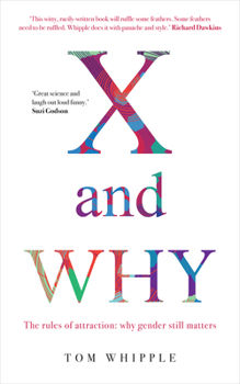 Paperback X and Why: The Rules of Attraction: Why Gender Still Matters Book