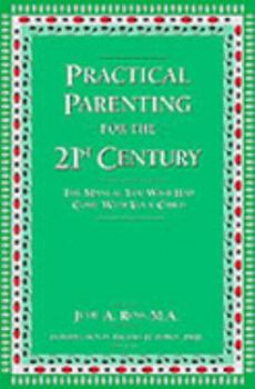 Paperback Practical Parenting for the 21st Century: The Manual You Wish Had Come with Your Child Book