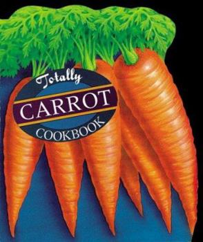 Paperback Totally Carrot Cookbook Book