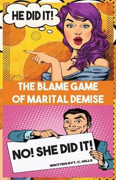 Paperback He Did It! No! She Did It!: The Blame Game of Marital Demise Book