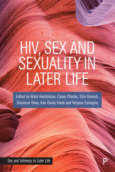 Hardcover Hiv, Sex and Sexuality in Later Life Book