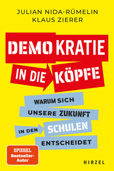 Hardcover Demokratie in Die Kopfe: Warum Sich Unsere Zukunft in Den Schulen Entscheidet [German] Book
