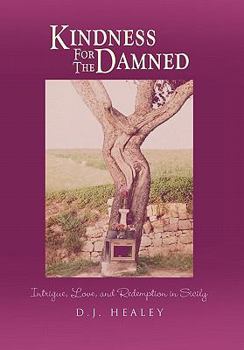 Paperback Kindness for the Damned: Intrigue, Love, and Redemption in Sicily Book