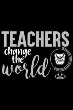 Paperback Teachers Change The World: Butler Bulldogs Teachers Change The World - Apparel Journal/Notebook Blank Lined Ruled 6x9 100 Pages Book