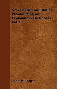 Paperback New English And Italian Pronouncing And Explanatory Dictionary Vol. I. Book