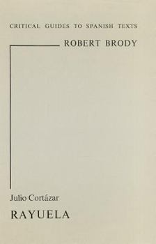 Paperback Cortazar: Rayuela (Critical Guides to Spanish & Latin American Texts and Films) Book