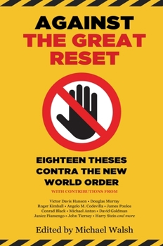 Hardcover Against the Great Reset: Eighteen Theses Contra the New World Order Book