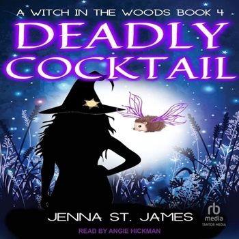 Deadly Cocktail - Book #4 of the Witch in the Woods