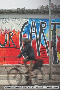 SAVE OUR CART COMMEMORATIVE BLANK JOURNAL: Berlin Wall East Germany 100 page blank commemorative journal