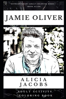 Jamie Oliver Adult Activity Coloring Book (Jamie Oliver Adult Activity Coloring Books)
