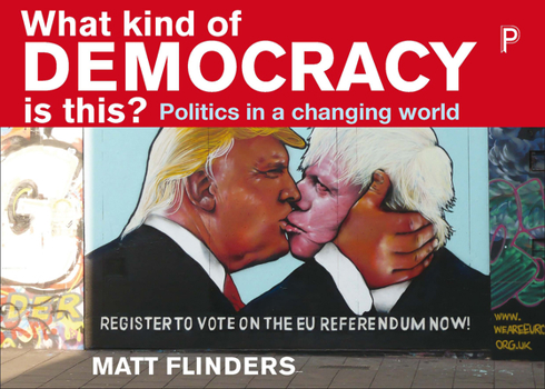 Paperback What Kind of Democracy Is This?: Politics in a Changing World Book