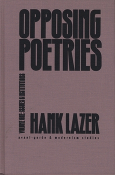 Opposing Poetries V1: Part One: Issues and Institutions - Book  of the Avant-Garde & Modernism Studies