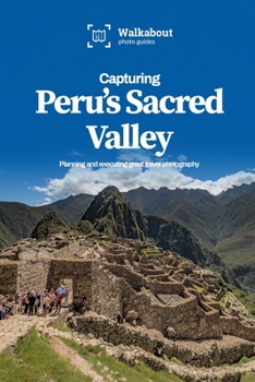 Paperback Capturing Peru's Sacred Valley Book