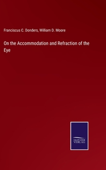 Hardcover On the Accommodation and Refraction of the Eye Book