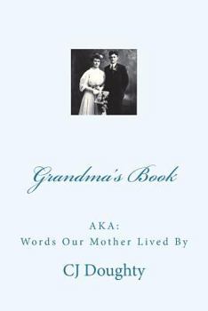 Paperback Grandma's Book: Words Our Mother Lived By Book