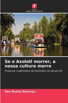 Paperback Se o Axolotl morrer, a nossa cultura morre [Portuguese] Book
