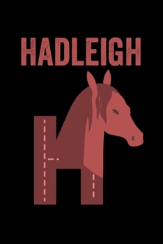 Paperback Hadleigh: Journal (Diary, Notebook) Personalized Custom Name Alphabet Horse Birthday Gift for Girls Book