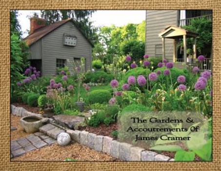 Hardcover The Gardens & Accoutrements of James Cramer Book