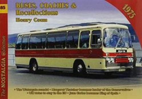 Paperback Buses, Coaches & Recollections 1975 (Nostalgia Collection) Book