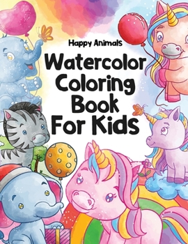 Paperback Happy Animals Watercolor Coloring Book for Kids: Watercolor Coloring Book for Kids ages 8-12 Book