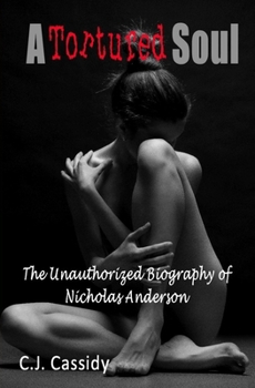 Paperback A Tortured Soul The Unauthorized Biography of Nicolas Anderson Book