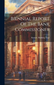 Hardcover Biennial Report Of The Bank Commissioner Book