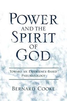 Paperback Power and the Spirit of God Toward an Experience-Based Pneumatology Book