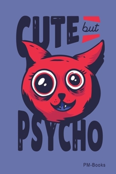 Paperback Cute But Psycho: Liniertes A5 Notizbuch oder Heft f?r Sch?ler, Studenten und Erwachsene Book