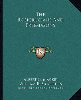 Paperback The Rosicrucians And Freemasons Book