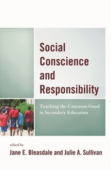 Social Conscience and Responsibility: Teaching the Common Good in Secondary Education