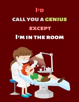 I’D CALL YOU A GENIUS EXCEPT I’M IN THE ROOM: Record Your Personal Medical History, Your Family Medical History, Medical Visits & Treatment Plans in ... Planner Notebook, Perfect sized (8.5x11)