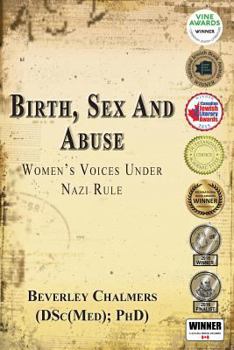 Paperback Birth, Sex and Abuse: Women's Voices Under Nazi Rule (Winner: Canadian Jewish Literary Award, CHOICE Outstanding Academic Title and USA Nati Book