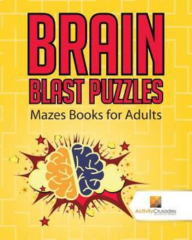 Paperback Brain Blast Puzzles: Mazes Books for Adults Book
