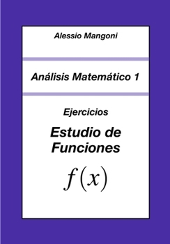 Paperback Análisis Matemático 1: Ejercicios Estudio de Funciones [Spanish] Book