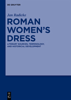 Hardcover Roman Women's Dress: Literary Sources, Terminology, and Historical Development Book