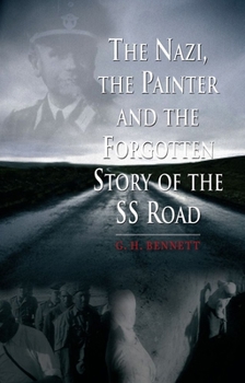 Hardcover The Nazi, the Painter and the Forgotten Story of the SS Road Book