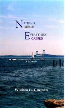 Paperback Nothing Missed, Everything Gained: A Memoir Book