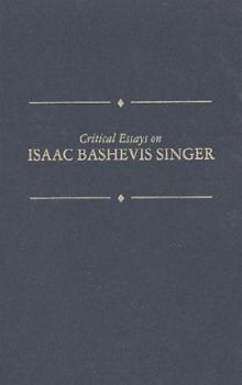Hardcover Critical Essays on Isaac B. Singer: Isaac Bashevis Singer Book