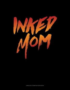 Paperback Inked Mom: Unruled Composition Book