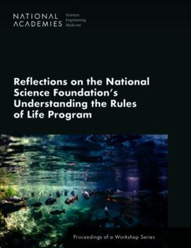 Paperback Reflections on the National Science Foundation's Understanding the Rules of Life Program: Proceedings of a Workshop Series Book
