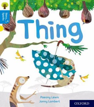Paperback Oxford Reading Tree Story Sparks: Oxford Level 3: Thing Book