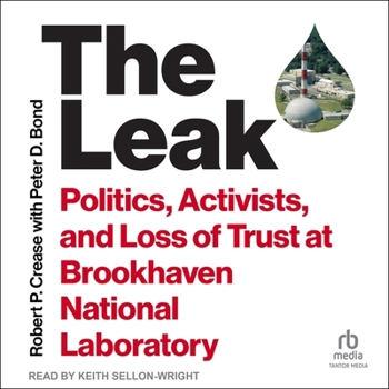 Audio CD The Leak: Politics, Activists, and Loss of Trust at Brookhaven National Laboratory Book