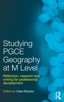 Hardcover Studying Pgce Geography at M Level: Reflection, Research and Writing for Professional Development Book
