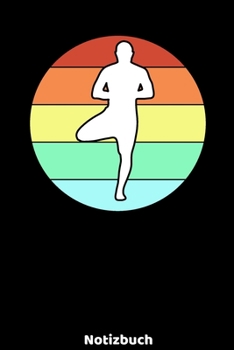 Yoga Notizbuch: Yoga Notizbuch mit Männer Silhouette und 120 linierten ca. DIN A5 Seiten. Für Yoga Fans Schüler und Lehrer, die ihre Notizen und ... für Freunde (German Edition)